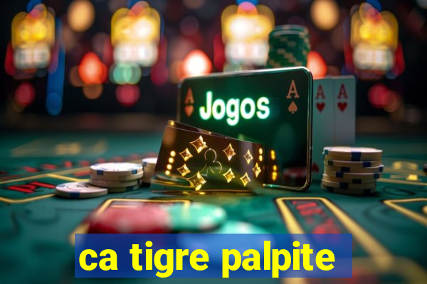 ca tigre palpite